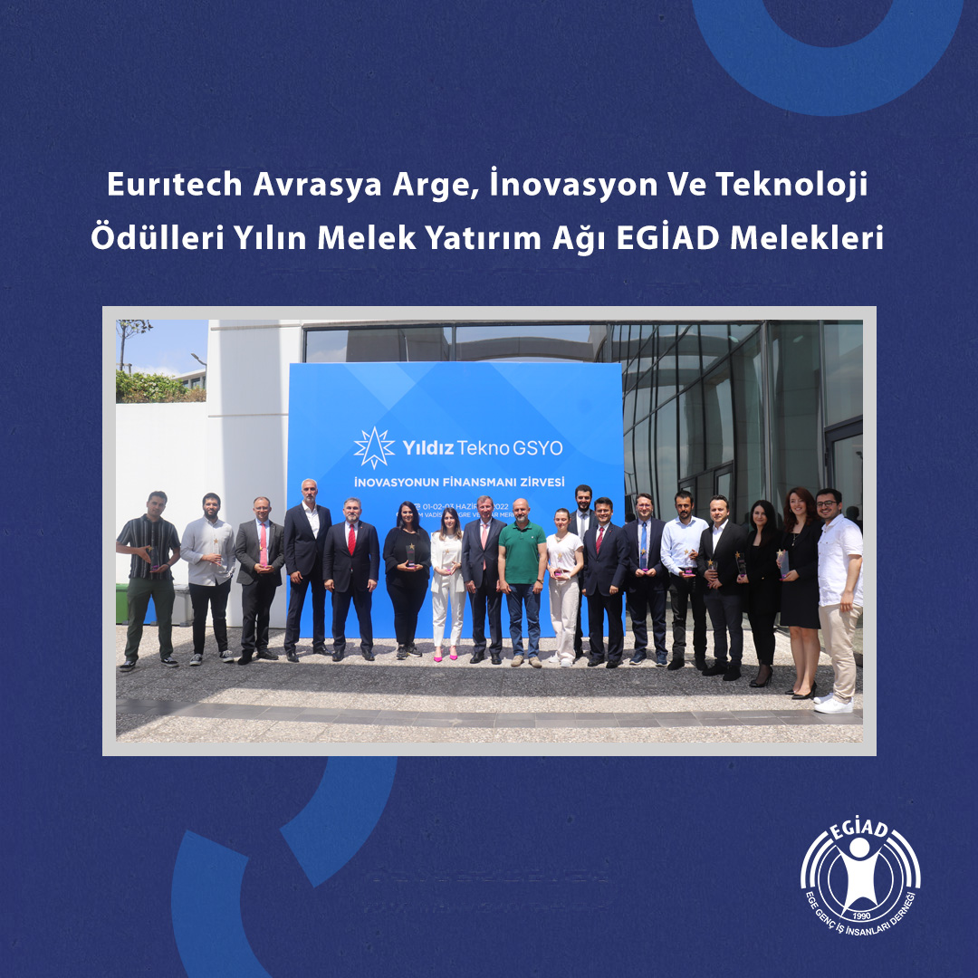 Eurıtech Avrasya Arge, İnovasyon Ve Teknoloji Ödülleri Yılın Melek Yatırım Ağı EGİAD Melekleri